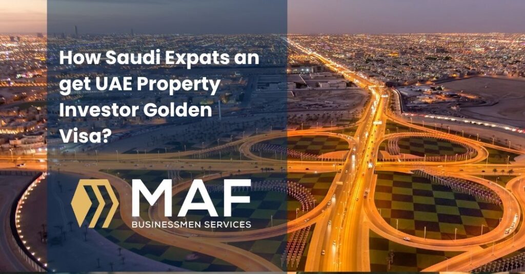 How Saudi Expats an get UAE Property Investor Golden Visa?