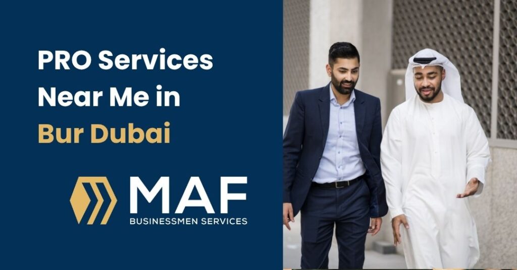 PRO Services Near Me in Bur Dubai