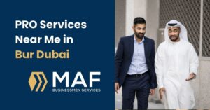 PRO Services Near Me in Bur Dubai