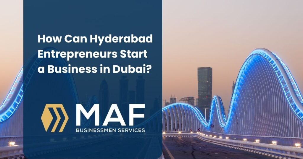 How Can Hyderabad Entrepreneurs Start a Business in Dubai?