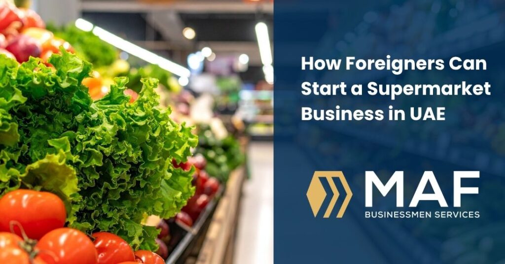 How Foreigners Can Start a Supermarket Business in UAE